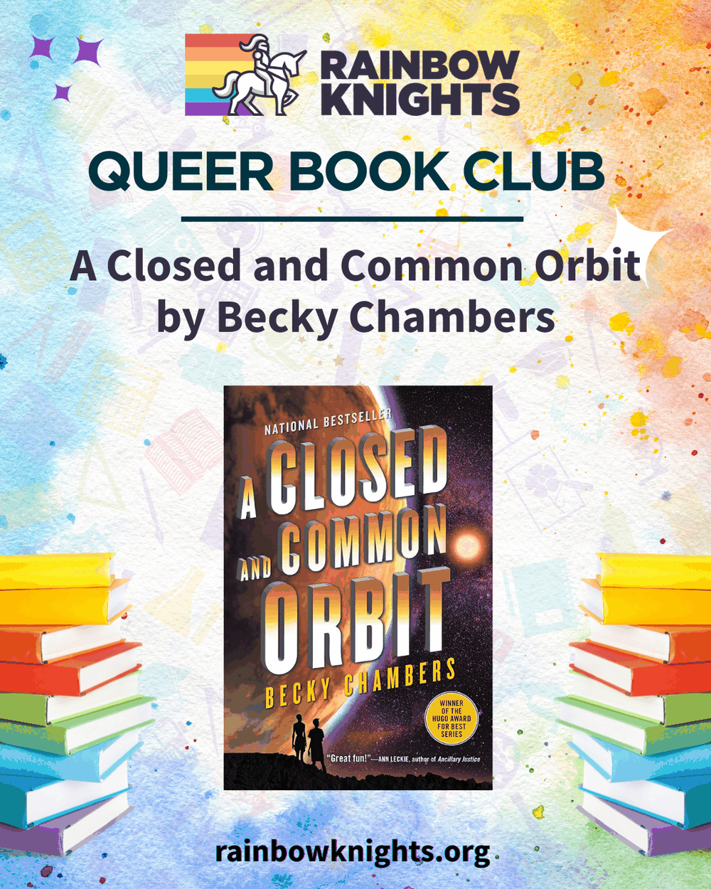 August Queer Book Club poster with the Rainbow Knights logo, the cover of "A Closed and Common Orbit" by Becky Chambers, and stacks of rainbow-colored books